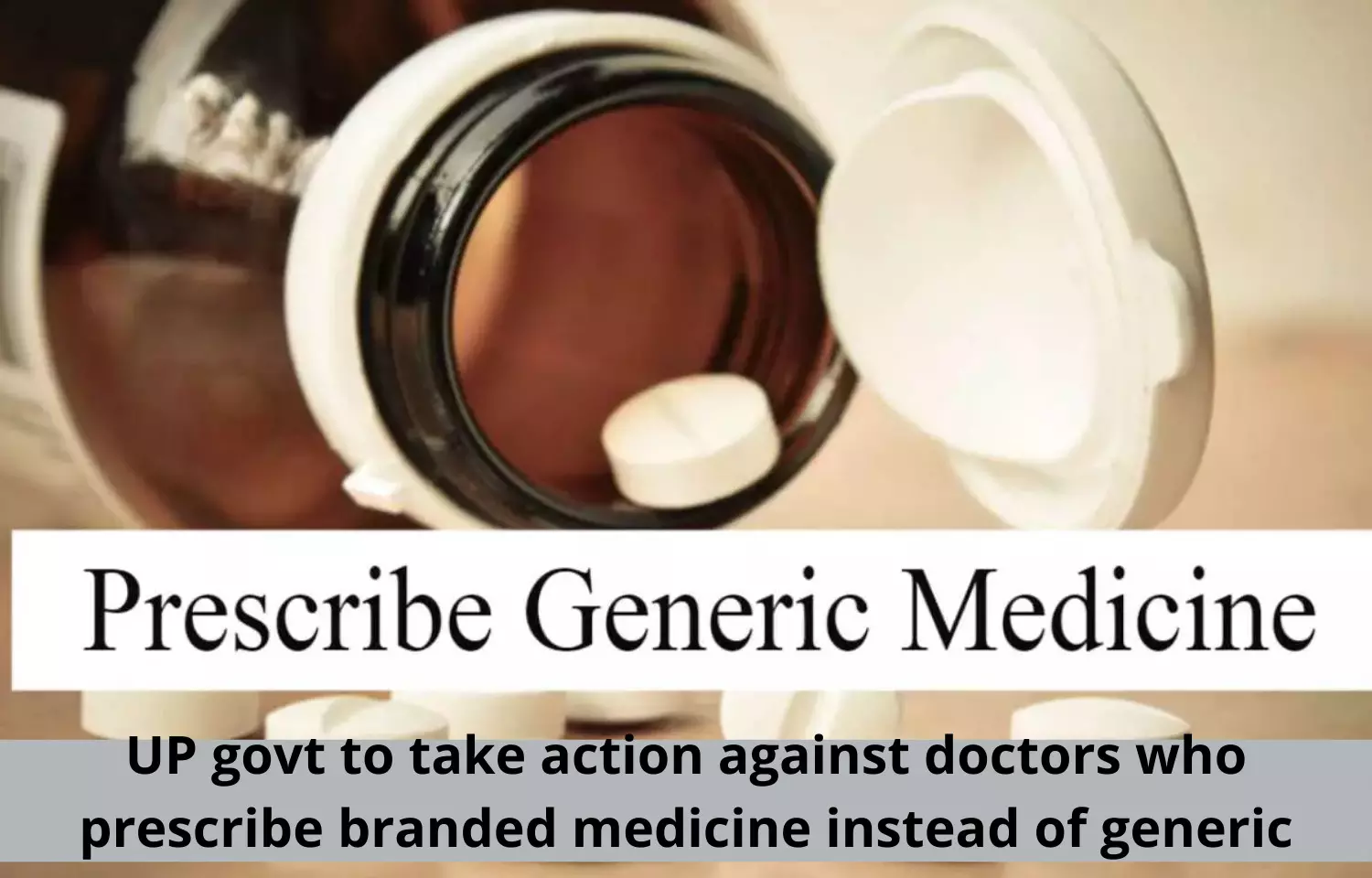 UP Govt directs doctors to prescribe generic drugs only