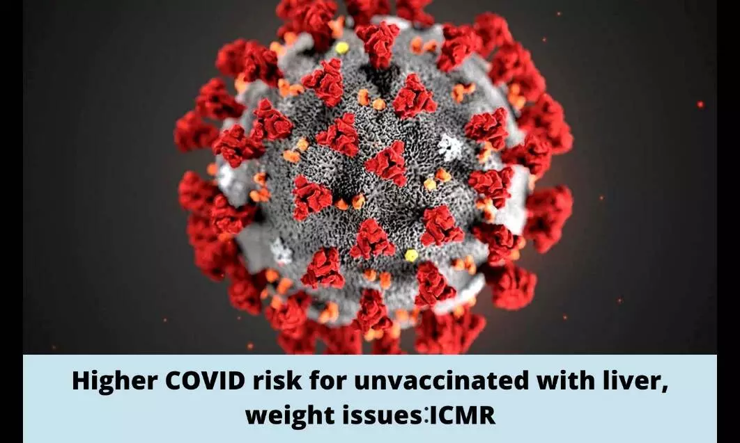 Higher COVID risk for unvaccinated with liver, weight issues: ICMR