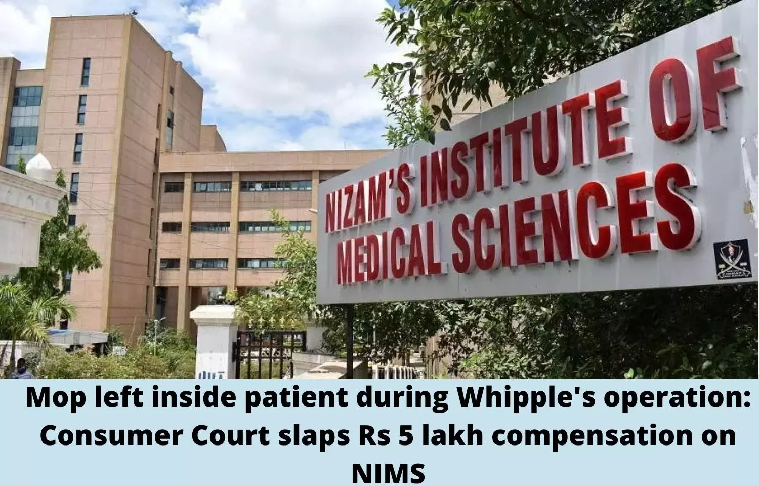Mop left inside patient during Whipples operation: Consumer Court slaps Rs 5 lakh compensation on NIMS
