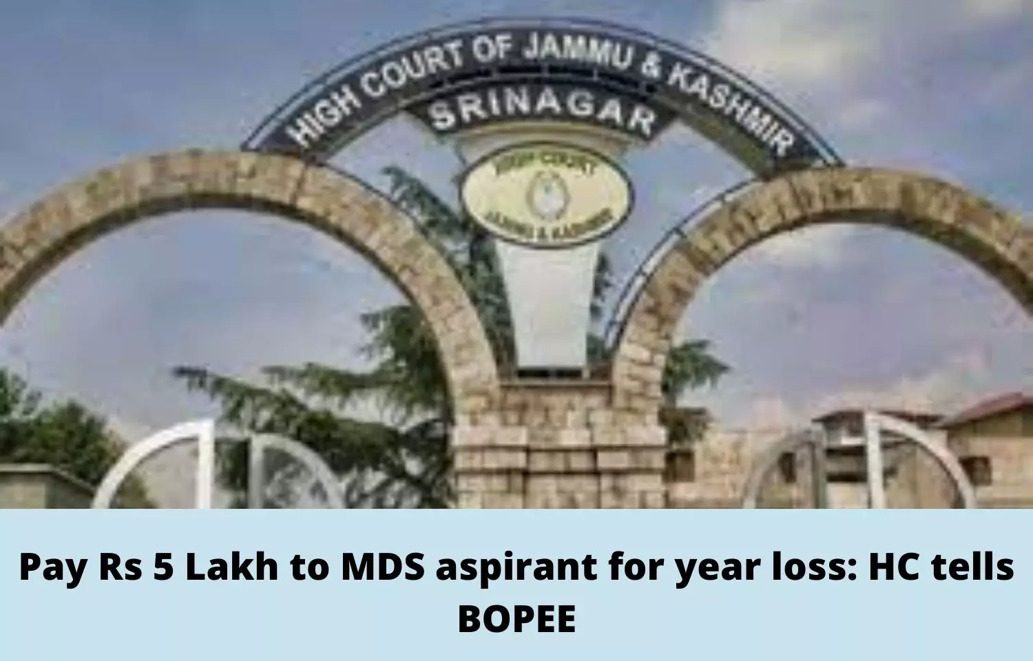 JnK High Court directs BOPEE to pay Rs 5 lakh to MDS aspirant for year loss