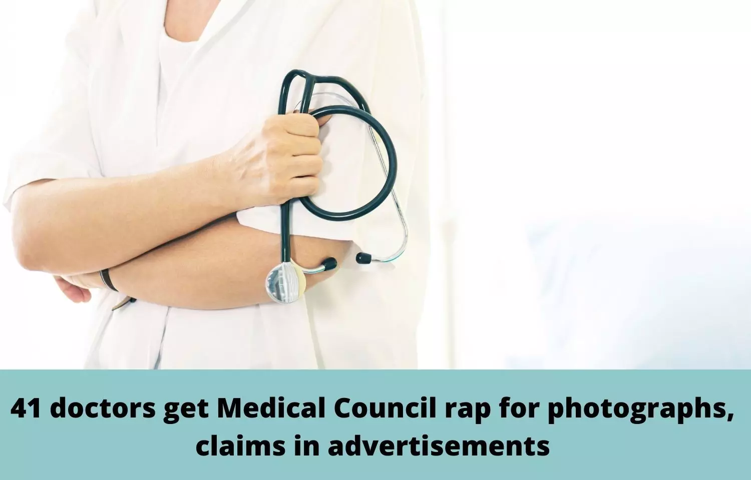 41 doctors get Medical Council rap for photographs, claims in advertisements