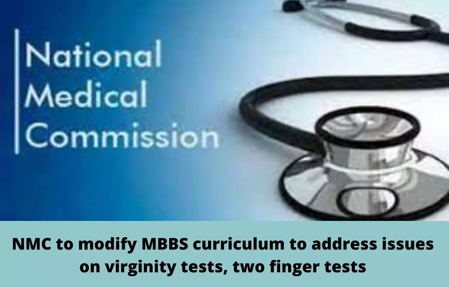 NMC to modify MBBS curriculum to address issues on virginity tests, two finger tests
