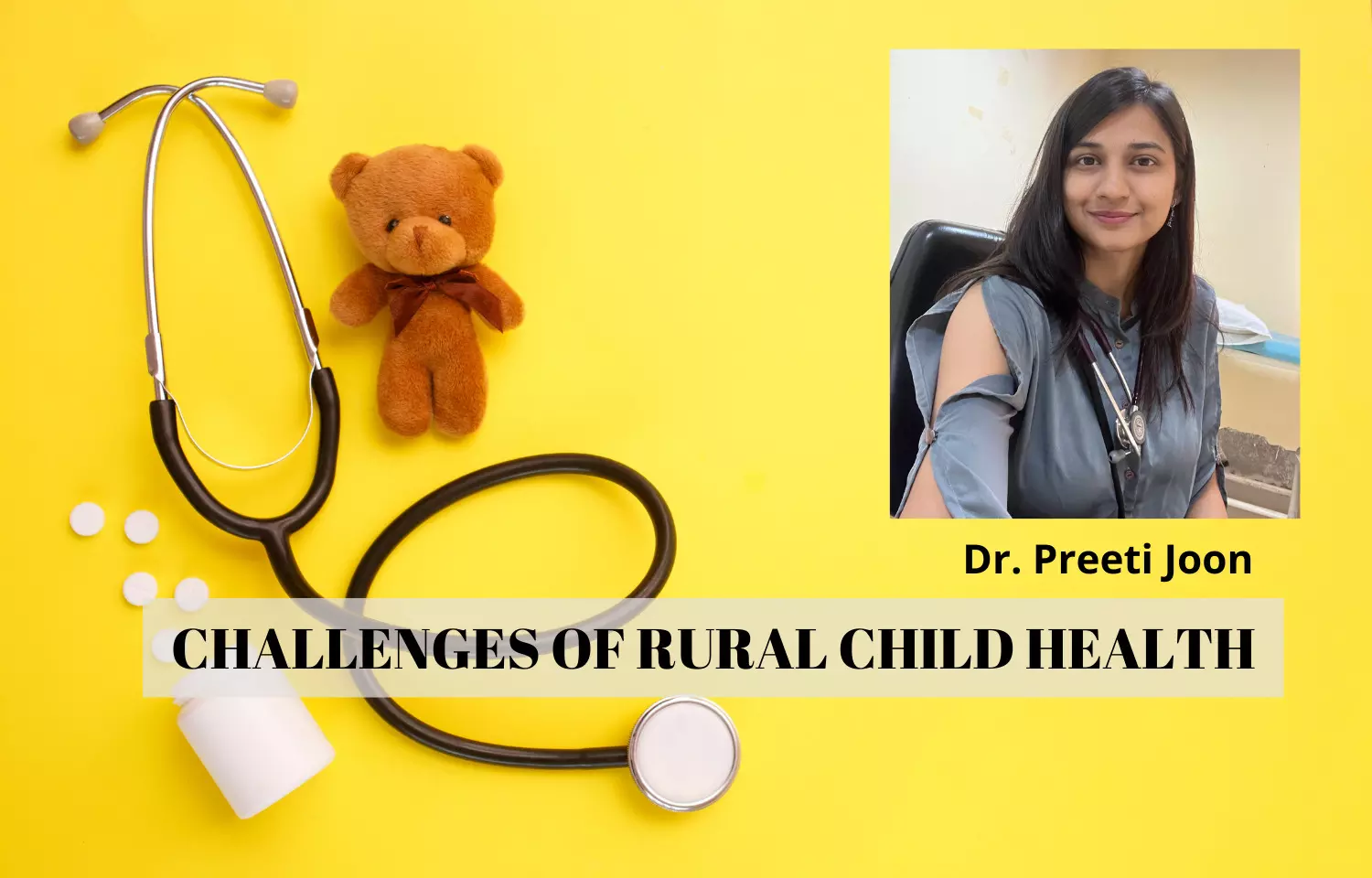 Challenges in Rural Child Health: Experiences of a pediatrician in Rural Haryana- Dr Preeti Joon