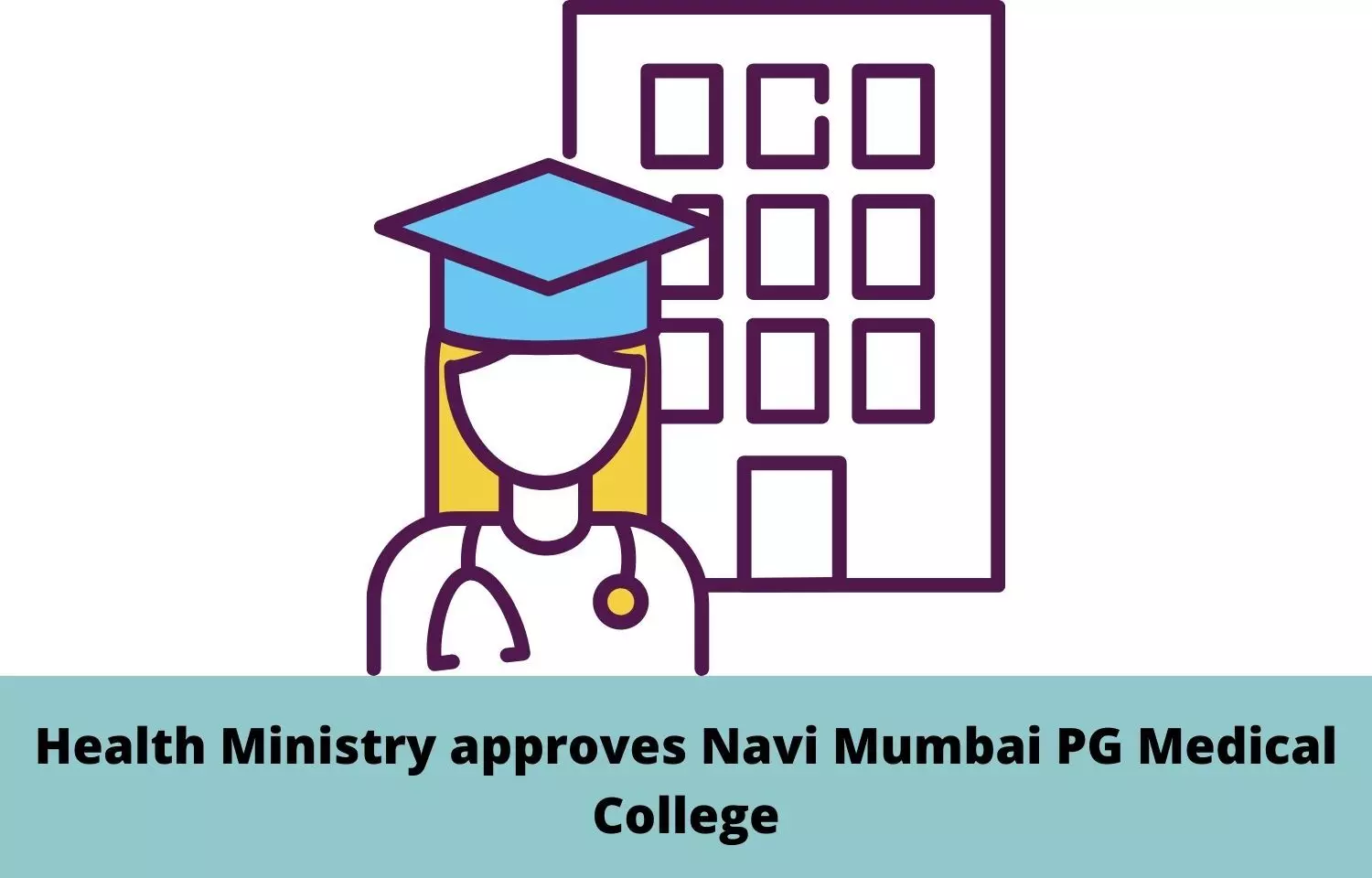 Health Ministry approves Navi Mumbai PG Medical College