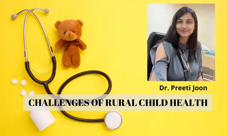 Challenges in Rural Child Health: Experiences of a pediatrician in Rural Haryana- Dr Preeti Joon