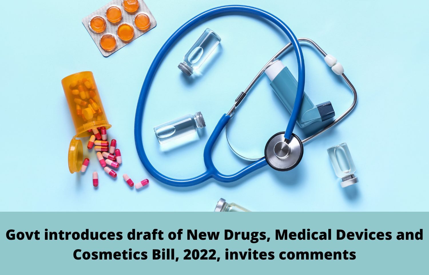 Govt introduces draft of New Drugs, Medical Devices and Cosmetics Bill