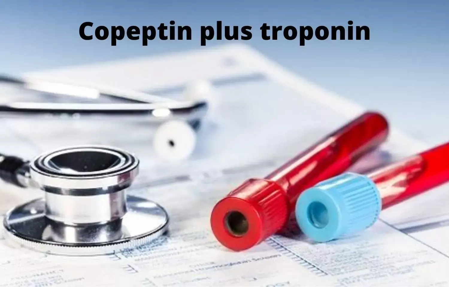 Copeptin plus troponin combo, accurate in ruling out acute myocardial infarction: Study