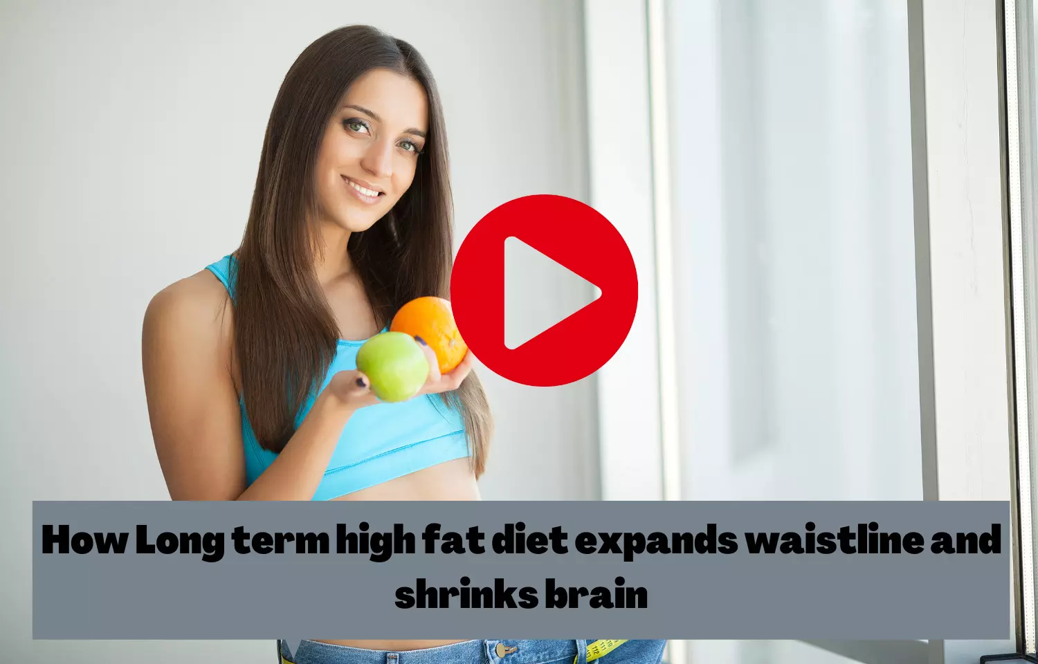 How Long term high fat diet expands waistline and shrinks brain
