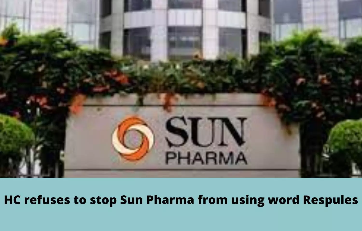 Madras HC refuses to stop Sun Pharma from using word Respules