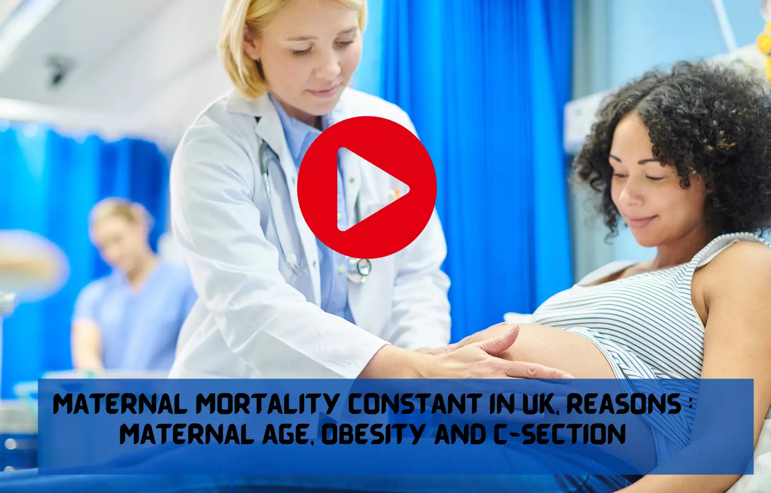 Maternal mortality constant in UK, Reasons : Maternal age, Obesity and C-section