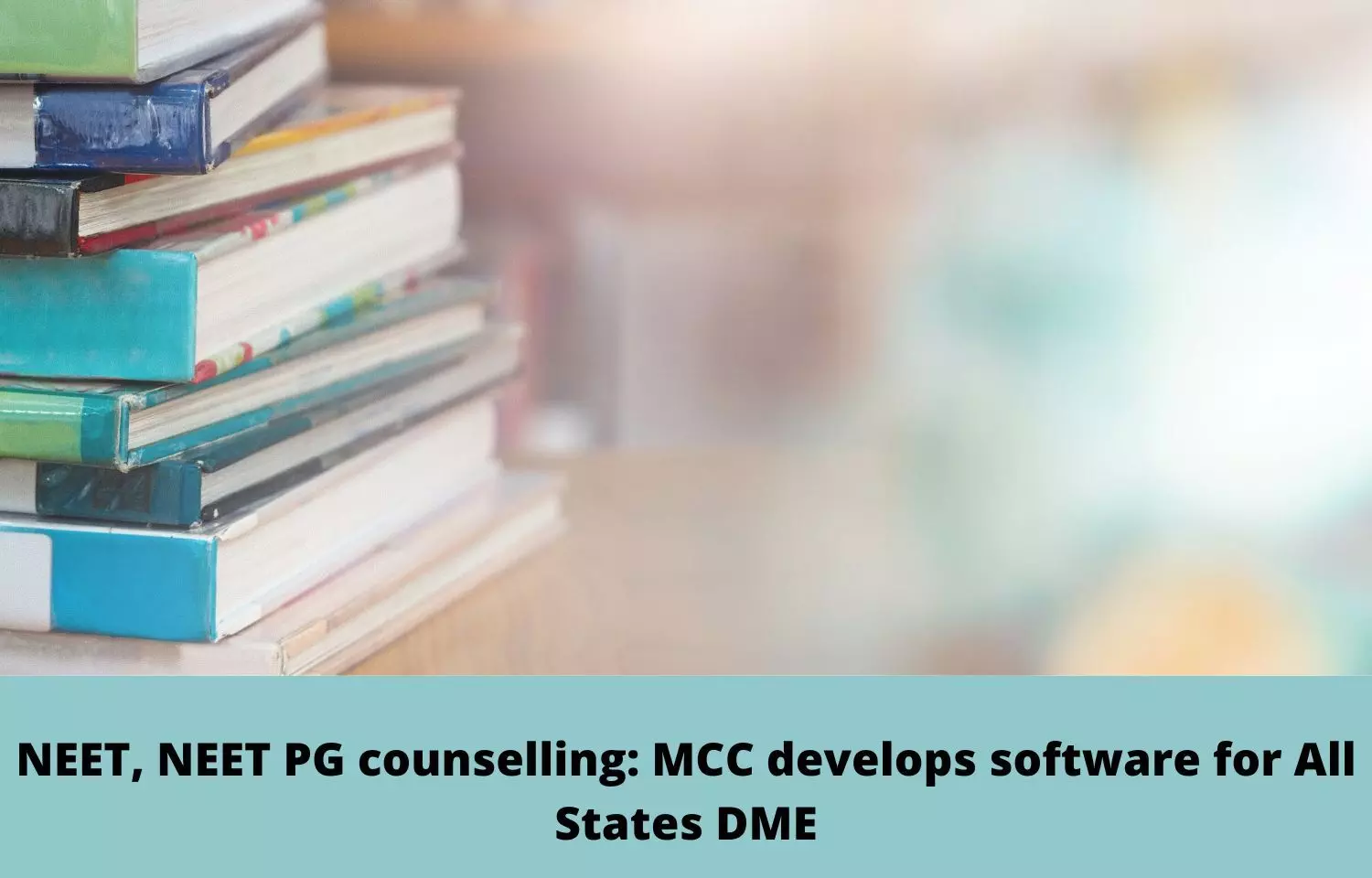 NEET, NEET PG counselling: MCC develops software for All States DME