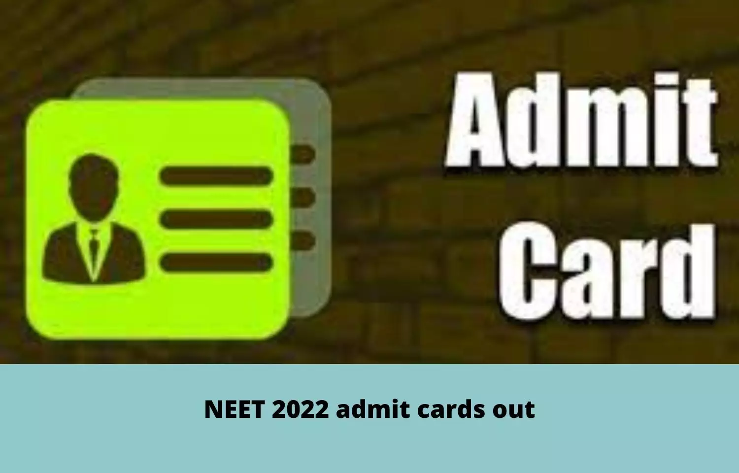 NEET 2022 admit cards out