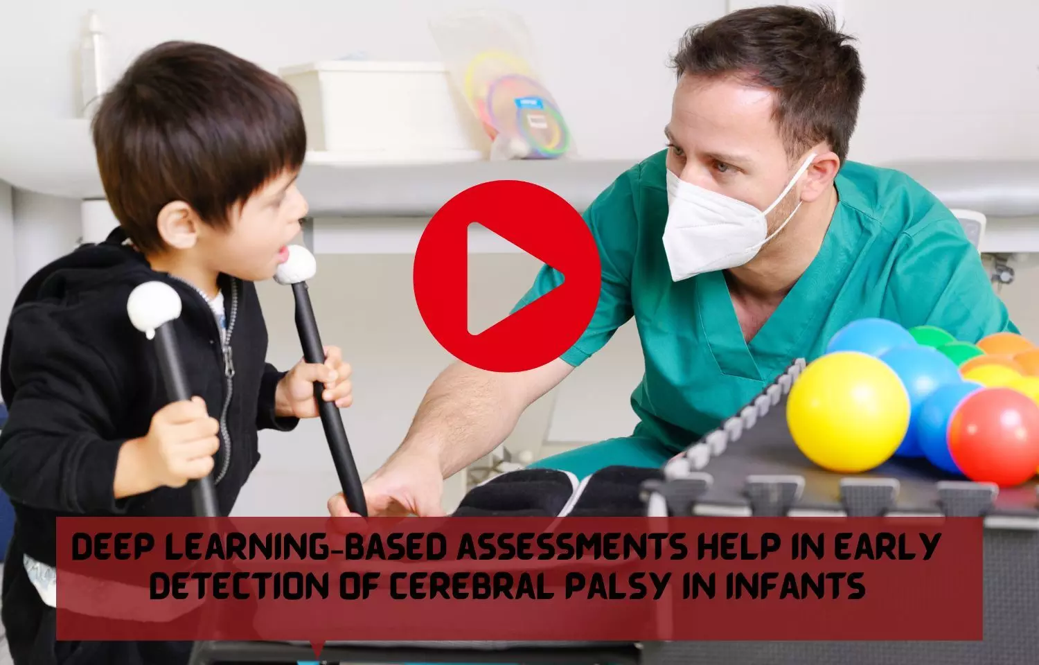 Deep learning-based assessments help in early detection of Cerebral Palsy in infants