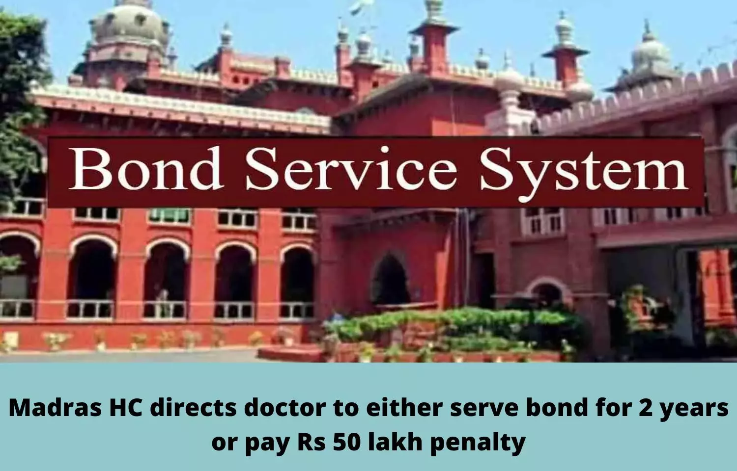 Madras HC directs doctor to either serve bond for 2 years or pay Rs 50 lakh penalty