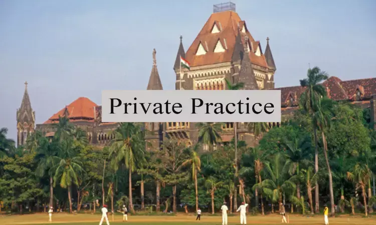 High Court Interim Stay on Govt move to ban private practice in Maharashtra