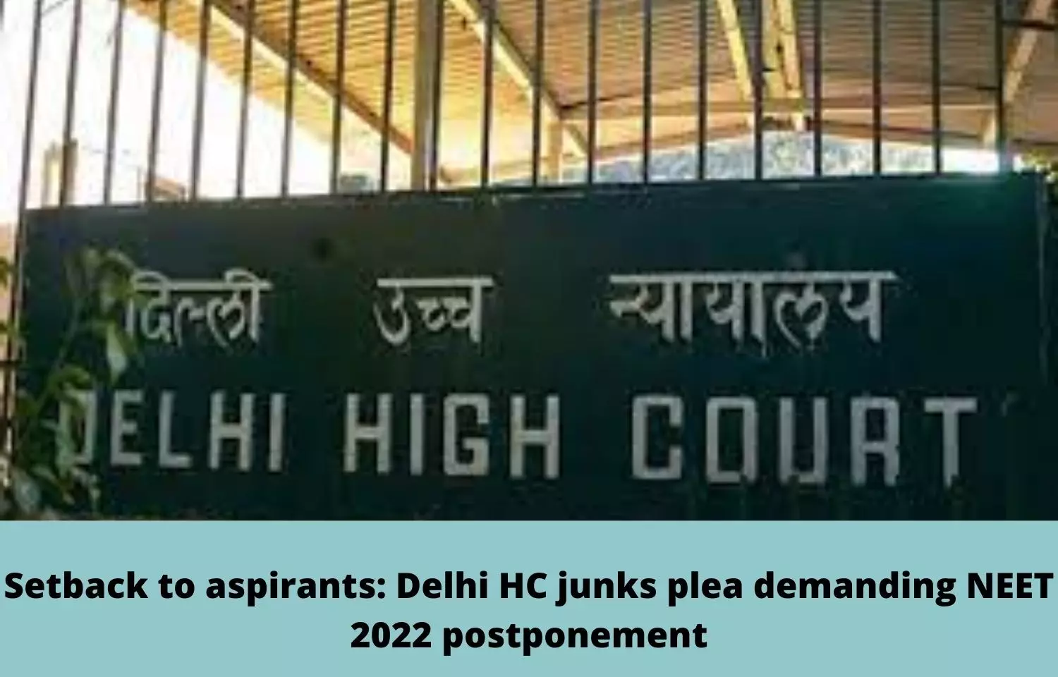 Setback to aspirants: Delhi HC junks plea demanding NEET 2022 postponement