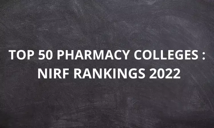 NIRF Rankings 2022:  Check out Indias Top 50 Pharmacy Colleges