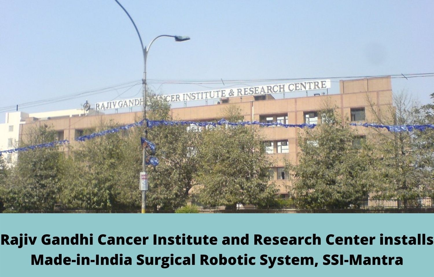 rajiv-gandhi-cancer-institute-and-research-center-installs-made-in