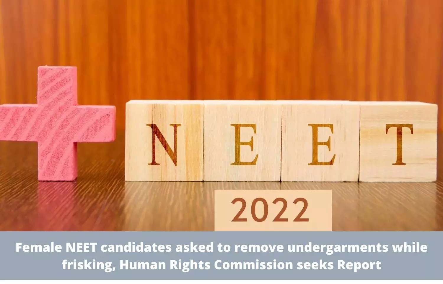 Female NEET aspirants asked to remove to undergarments while frisking, Human Rights Commission seeks Report