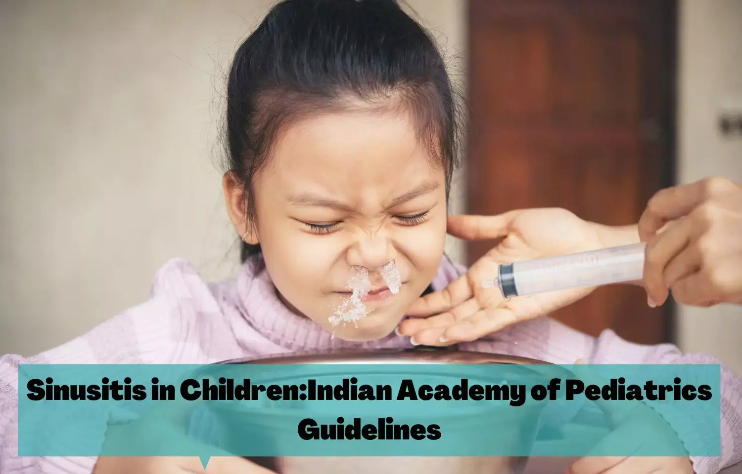 Sinusitis in Children: IAP Guidelines