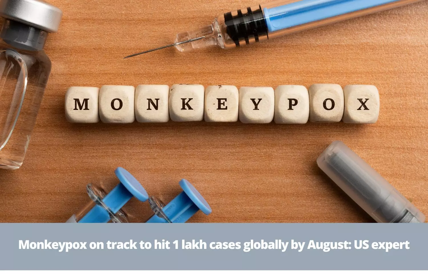 Monkeypox on track to hit 1 lakh cases worldwide by August: US expert