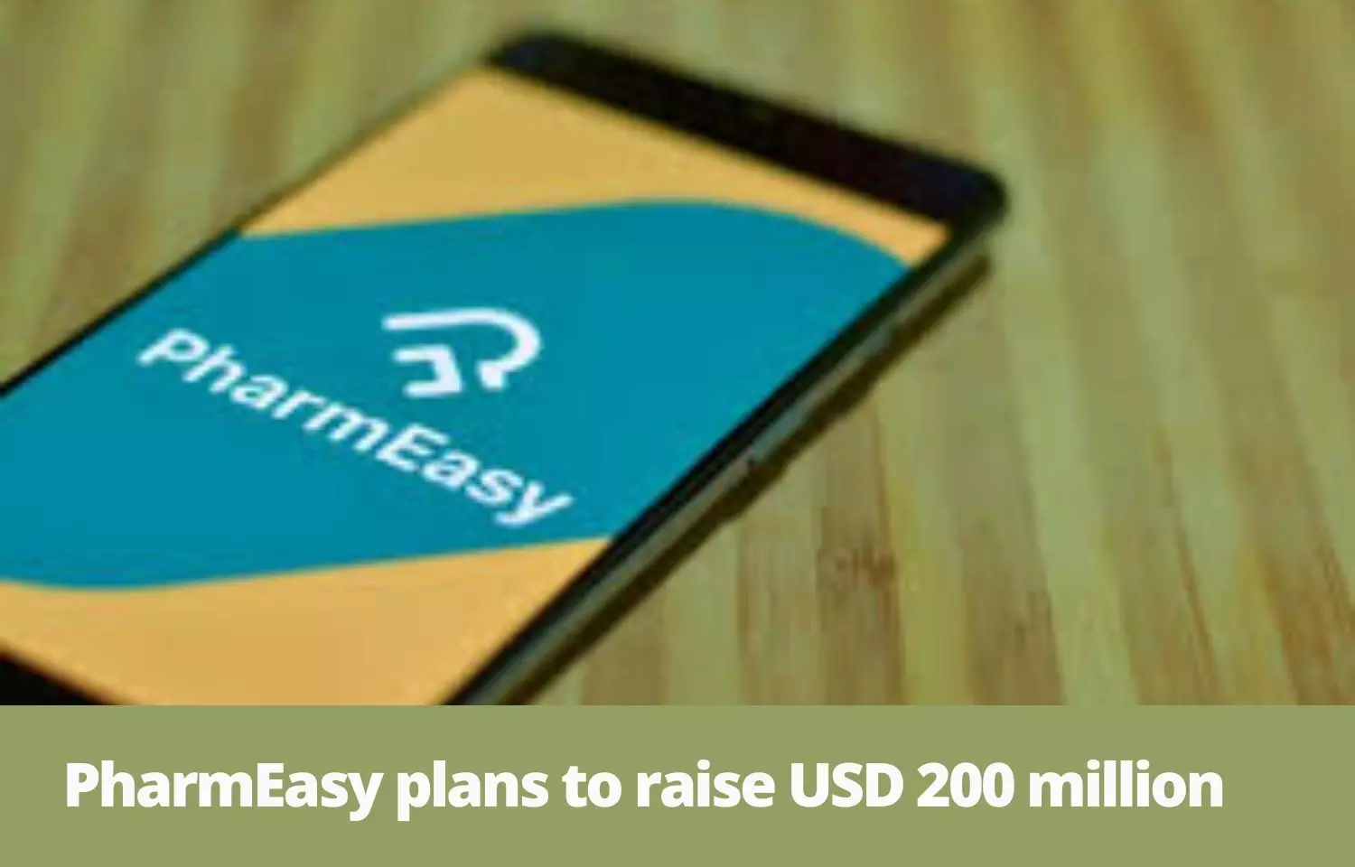 PharmEasy plans to raise USD 200 million at lower valuations