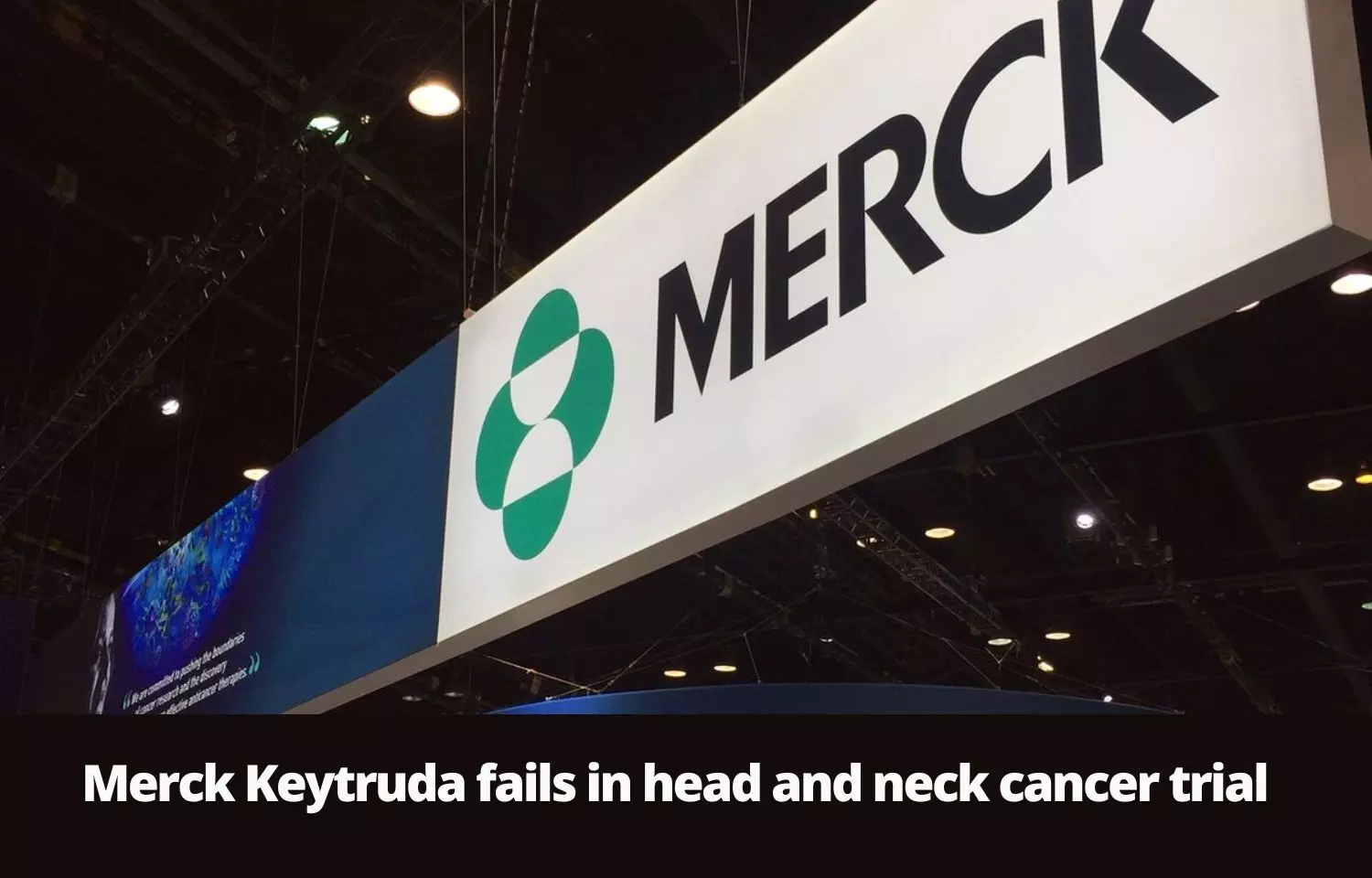 Merck Keytruda fails head and neck cancer trial