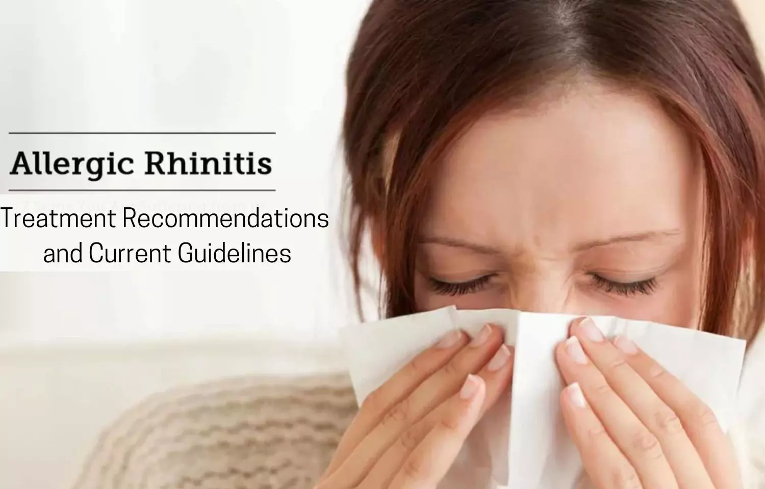 Allergic rhinitis-an overview on treatment recommendations and current guidelines