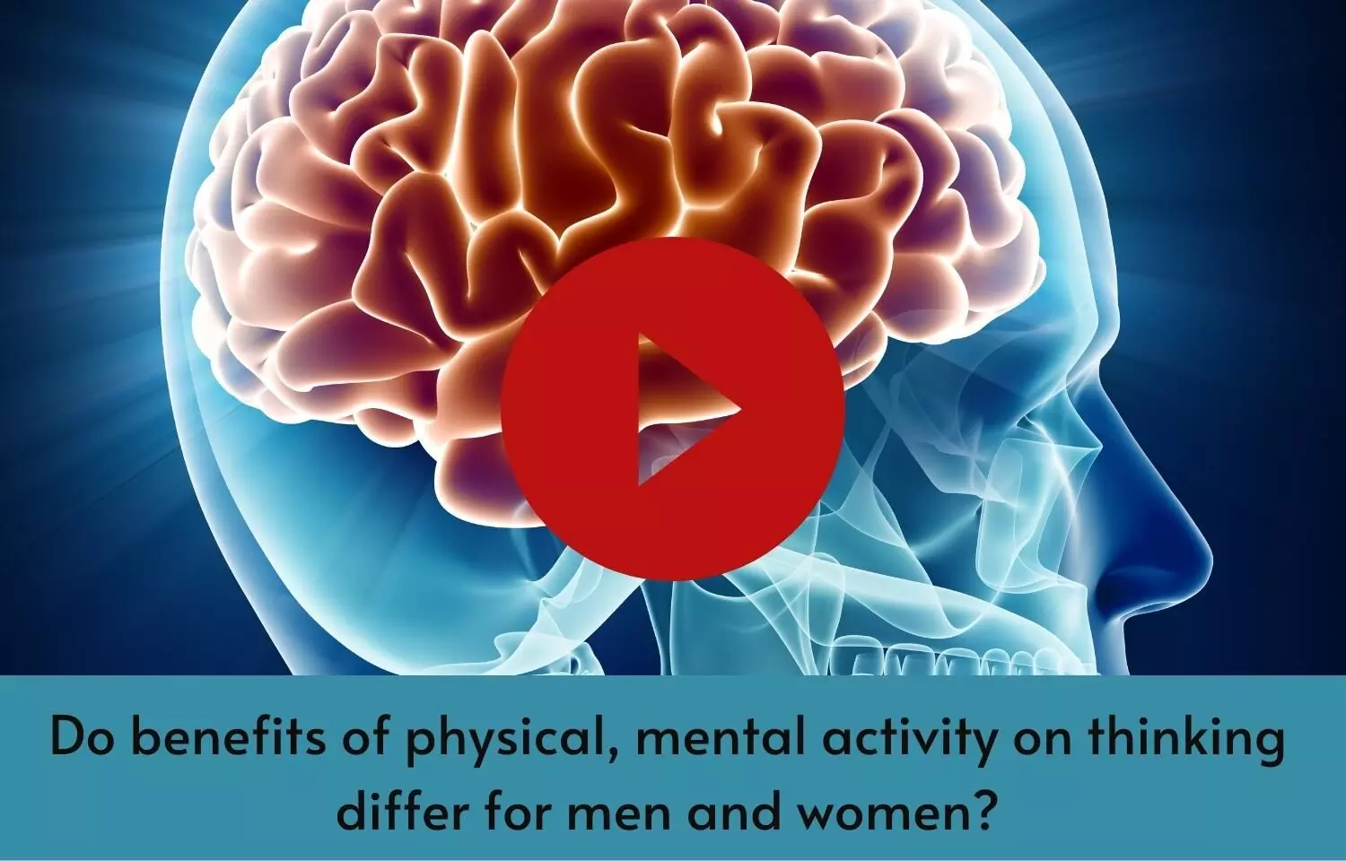 Do benefits of physical, mental activity on thinking differ for men and women?