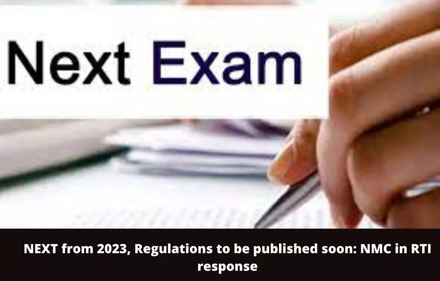 NEXT from 2023, Regulations to be published soon: NMC in RTI response