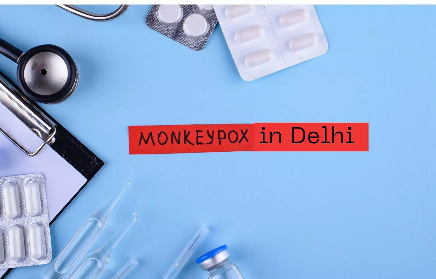 High alert: Delhi reports first Monkeypox case