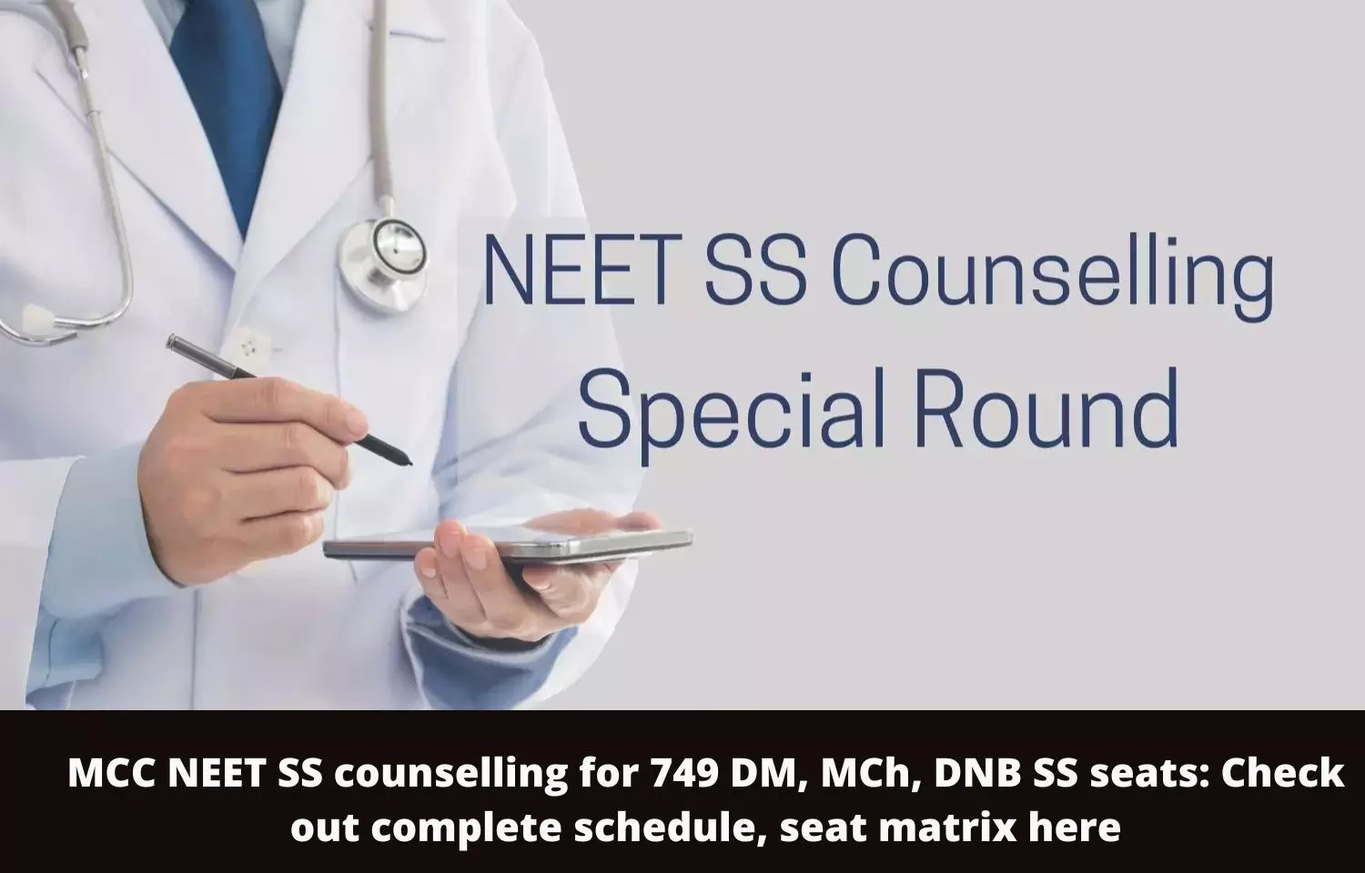 MCC NEET SS counselling for 749 DM, MCh, DNB SS seats: Check out complete schedule, seat matrix here