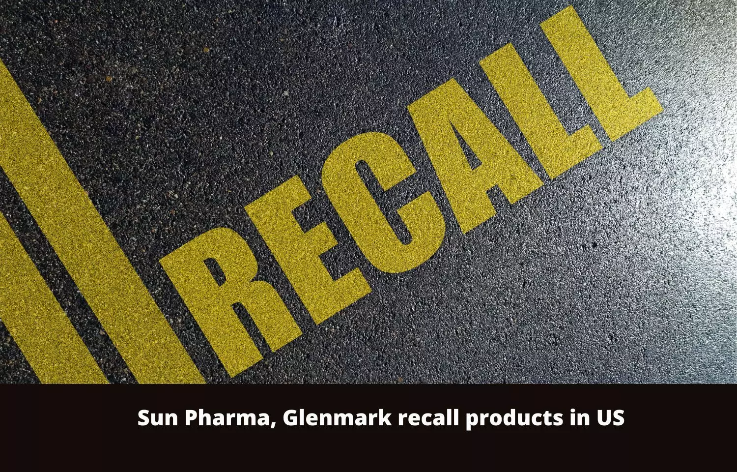 Sun Pharma, Glenmark recall products in US