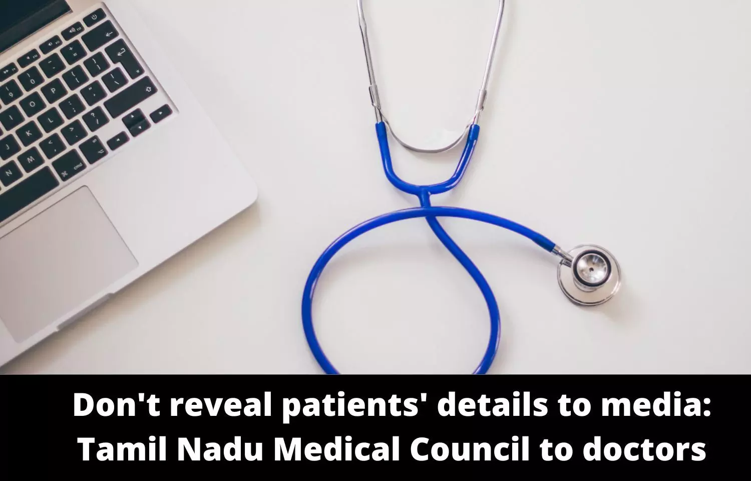 Dont reveal patients details to media: Tamil Nadu Medical Council to doctors
