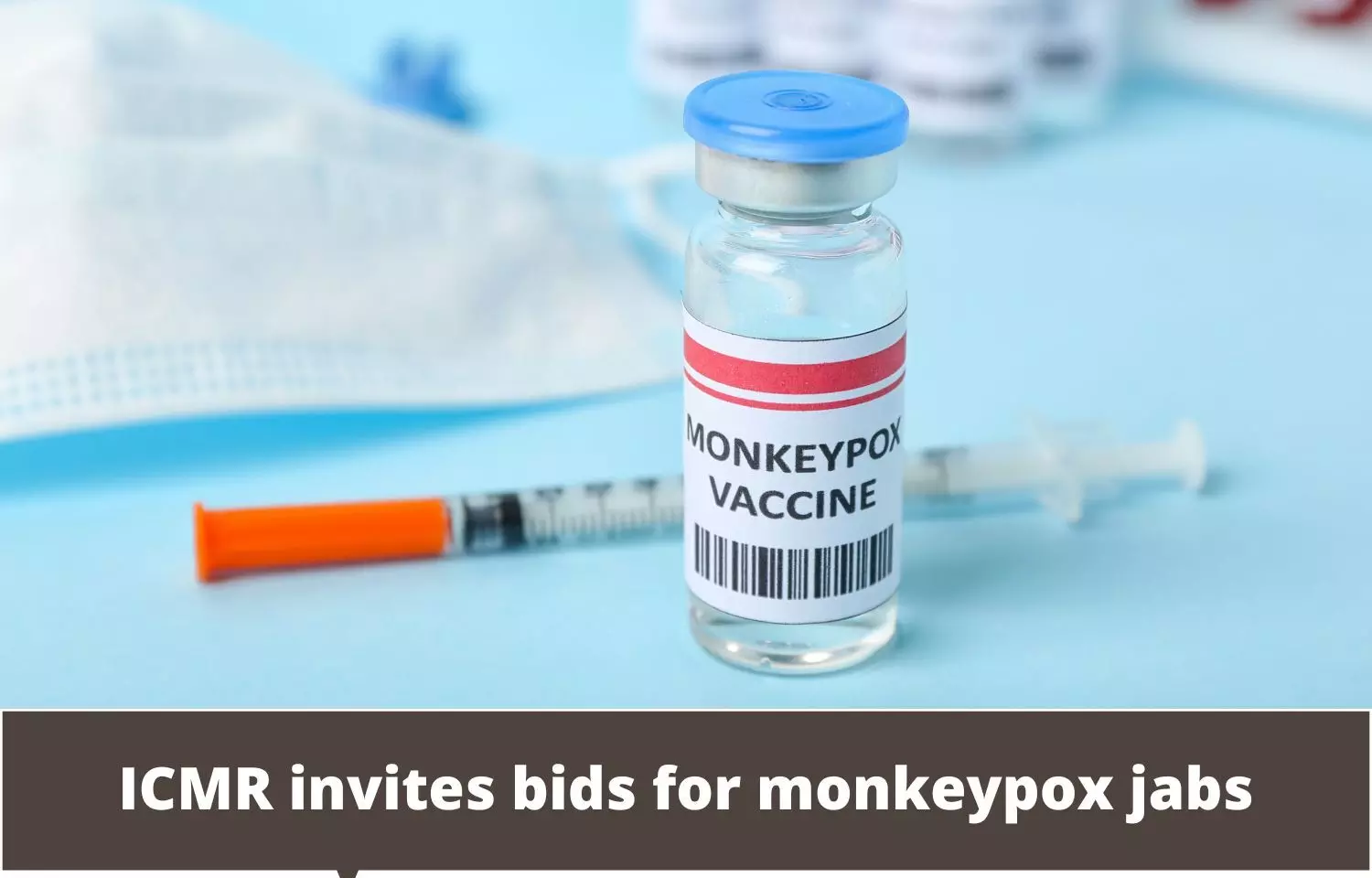 ICMR invites bids from pharma firms for development of vaccine against Monkeypox