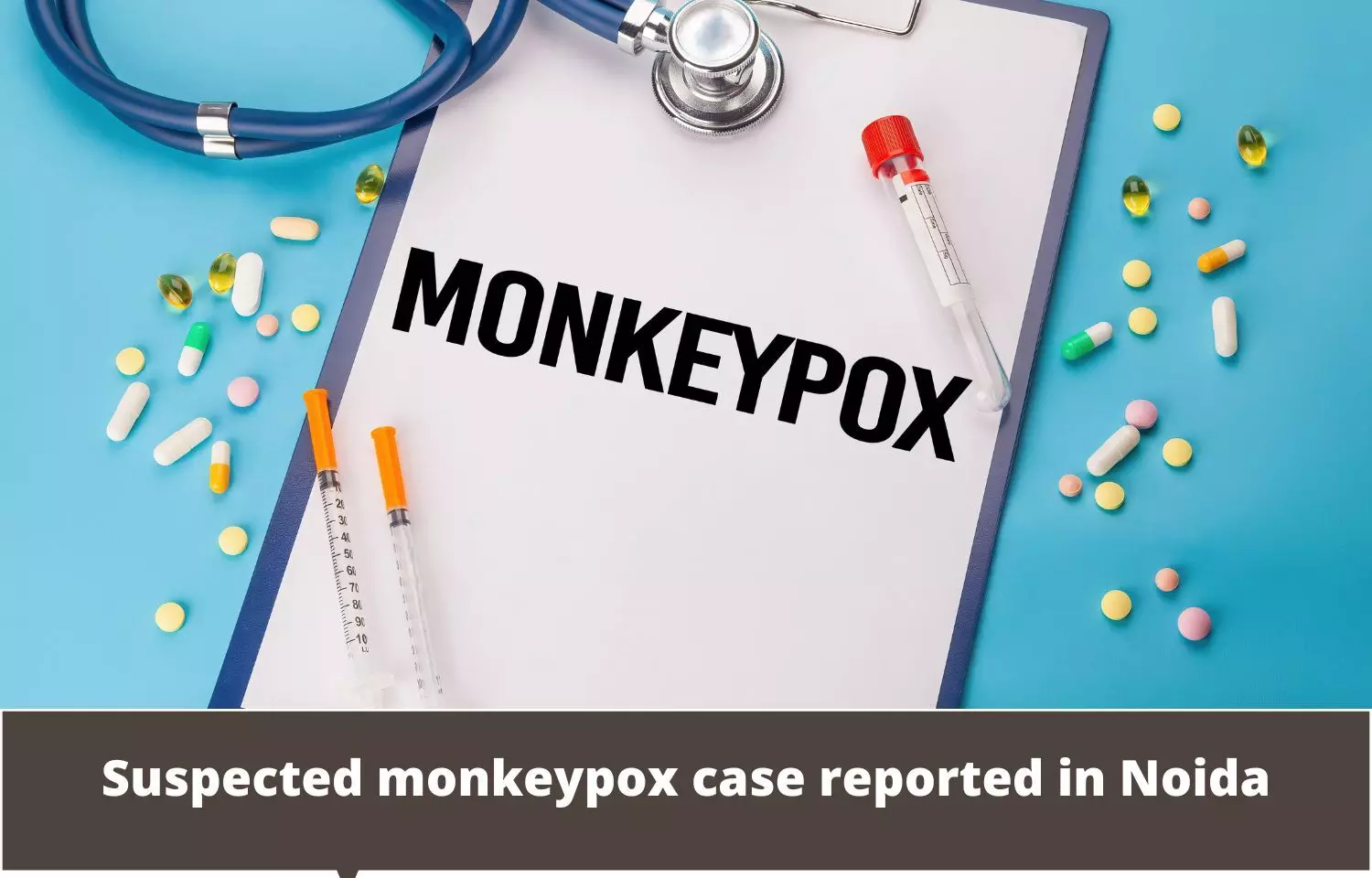 Suspected monkeypox case reported in Noida