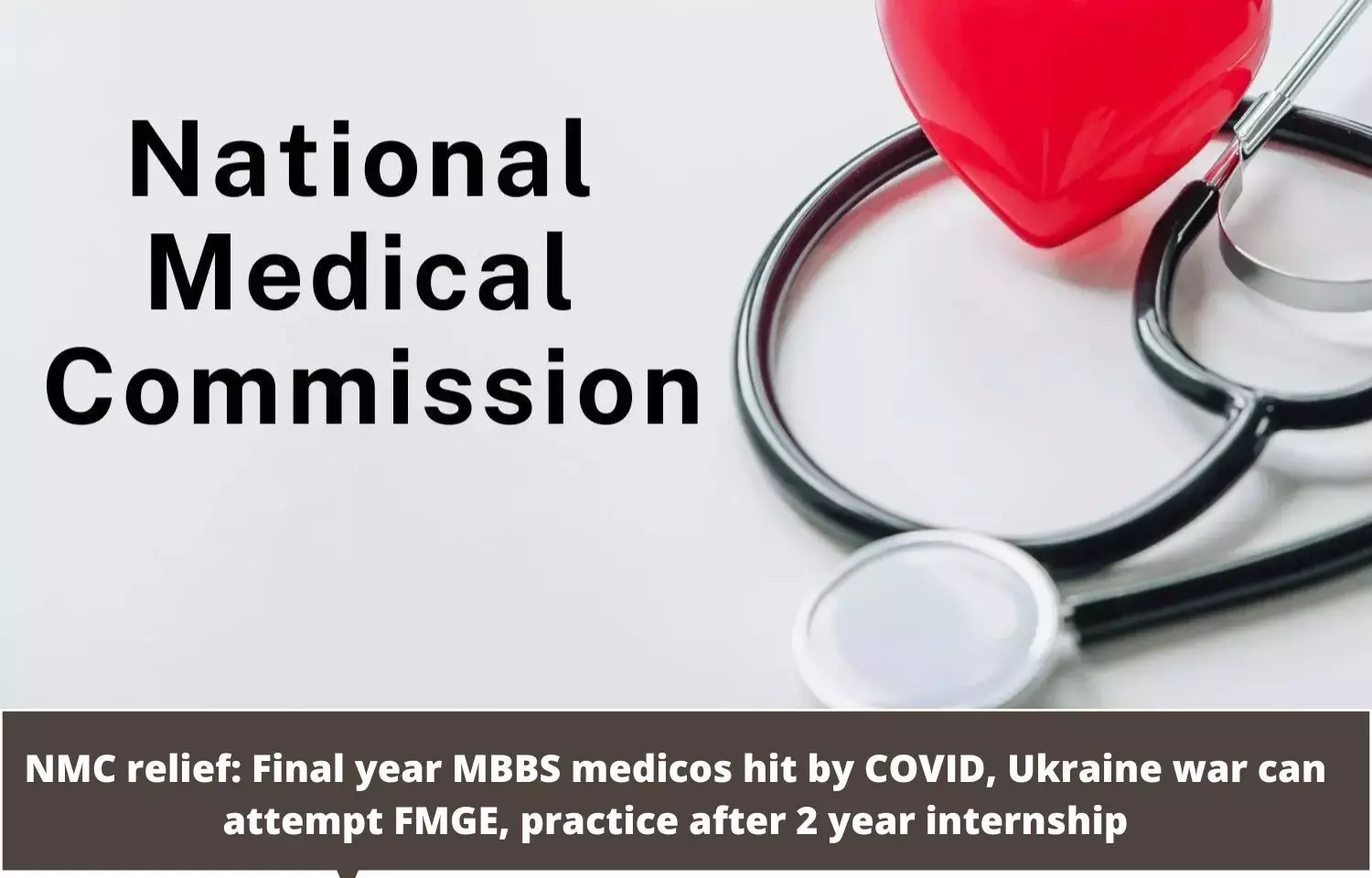 NMC frames scheme to give relief to final year medical students who returned from Ukraine, China