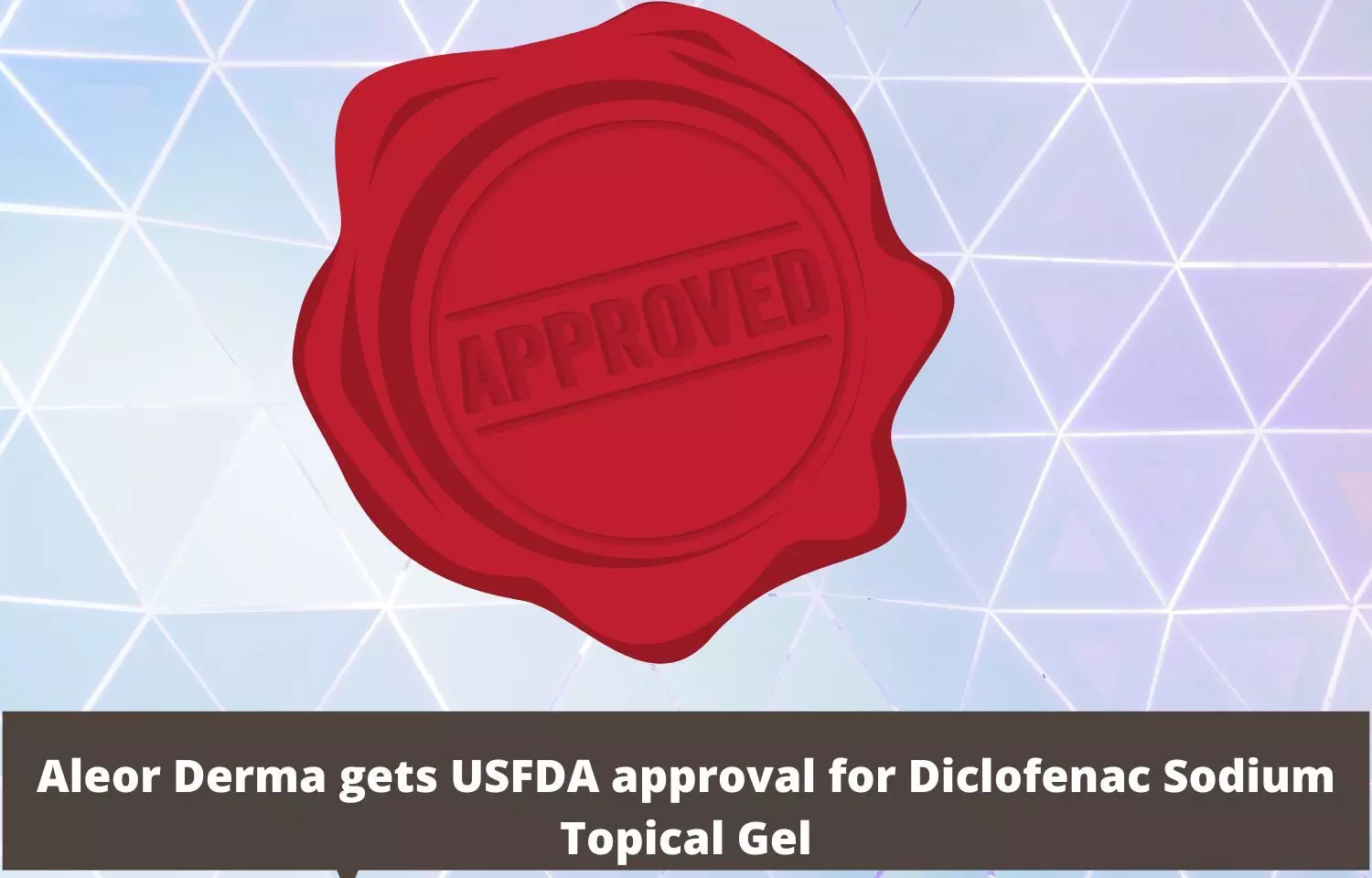 Aleor Derma gets USFDA approval for Diclofenac Sodium Topical Gel
