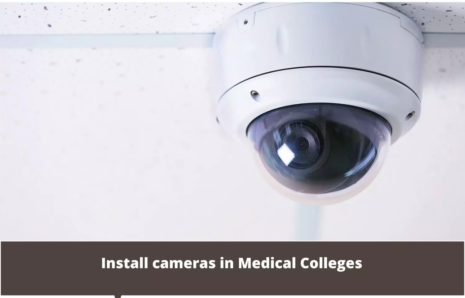 NMC directs all Medical Institutes to install cameras, prescribes list