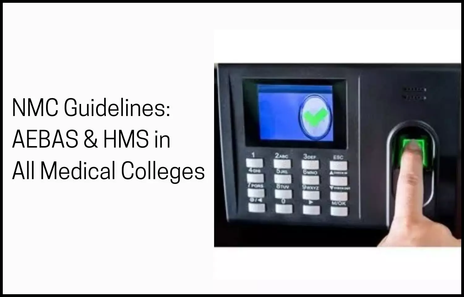 All Medical Colleges to have Aadhar-based biometric attendance, implement HMS like AIIMS, Safdarjung Hospital: NMC