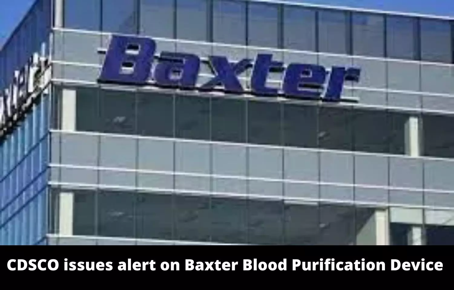 CDSCO issues alert on Baxter Blood Purification Device Hemoperfusion Cartridge