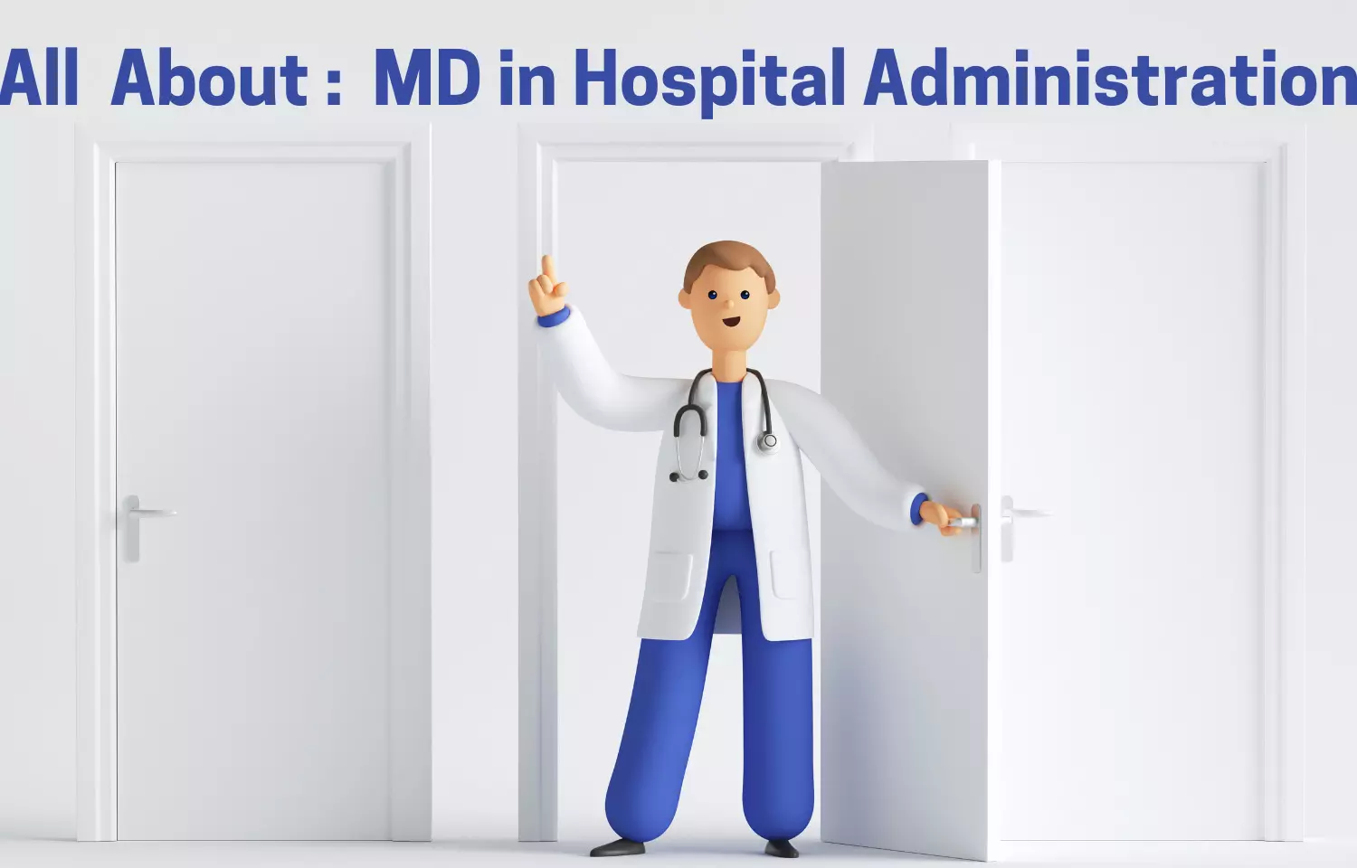 Doctor of Hospital Administration (MD): Admission, Medical Colleges, Fees, Syllabus details here