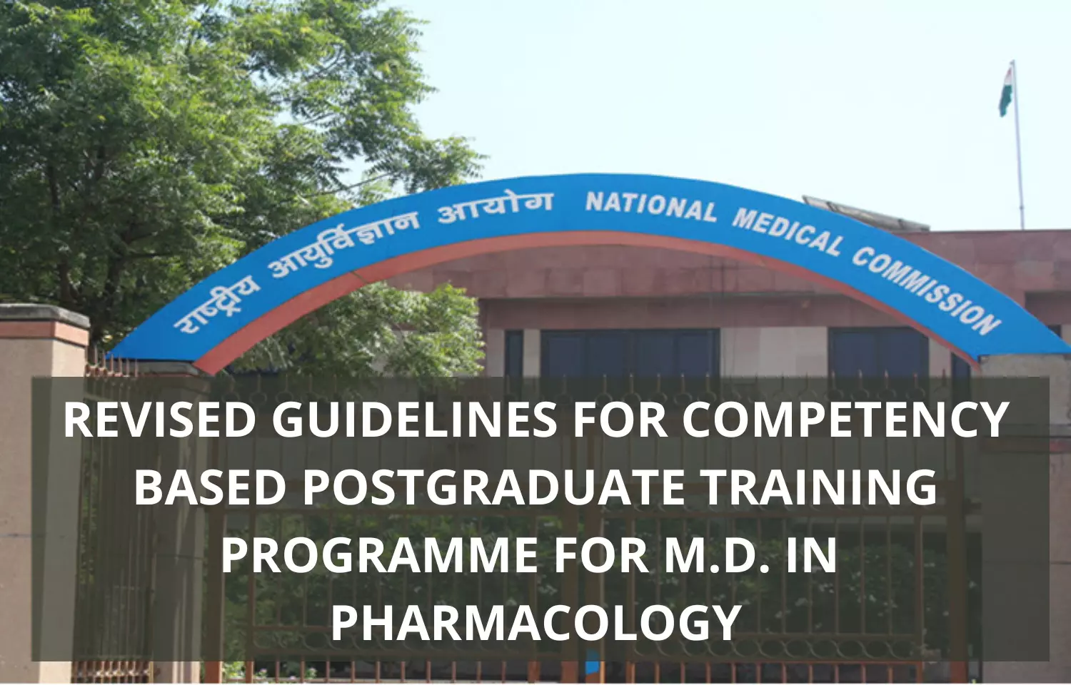 NMC releases revised Guidelines For Competency Based Postgraduate Training Programme For MD Pharmacology