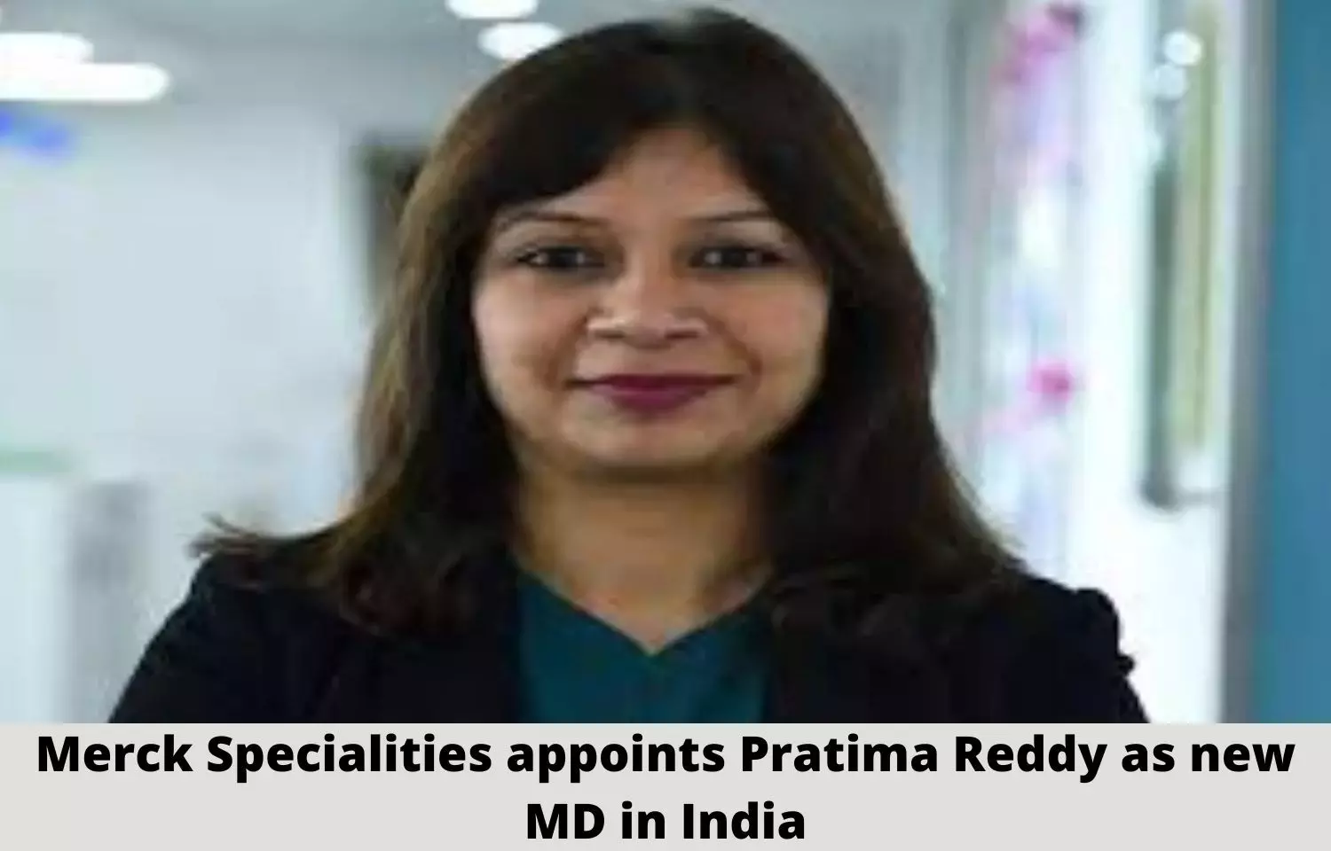 Merck Specialities ropes in Pratima Reddy as new MD in India