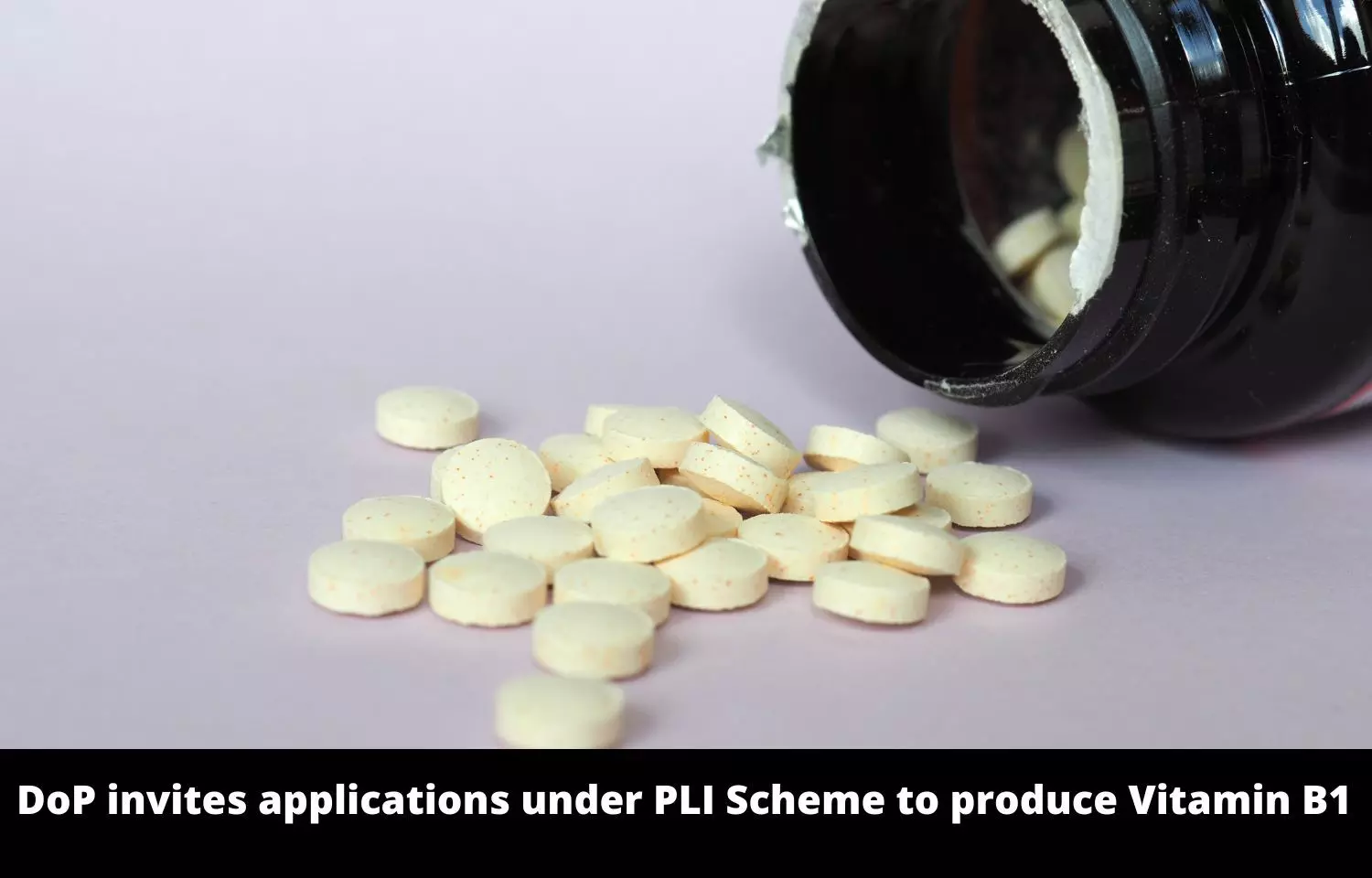 Department of Pharmaceuticals invites applications under PLI scheme to produce Vitamin B1