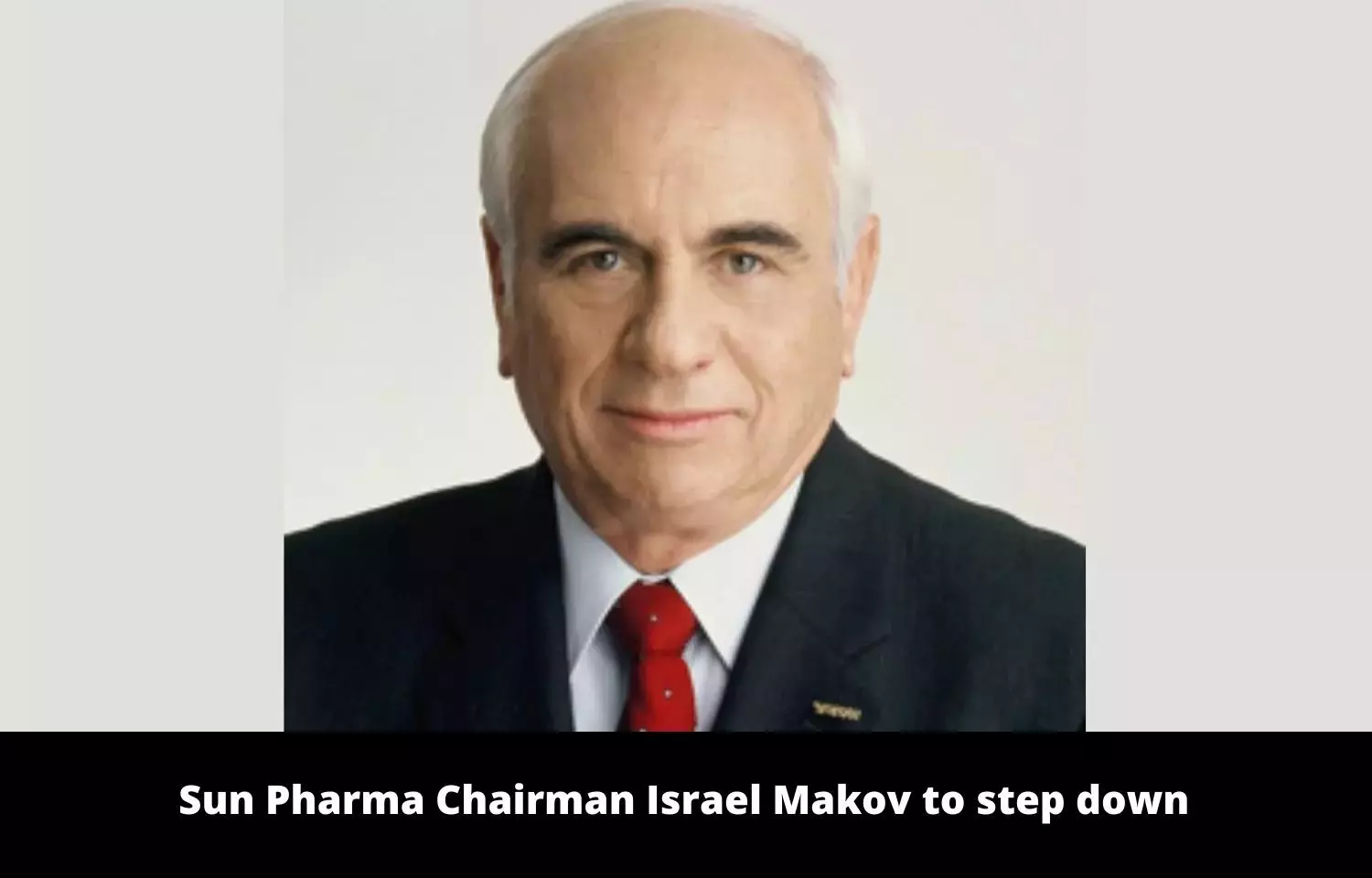 Sun Pharma Chairman Israel Makov to step down