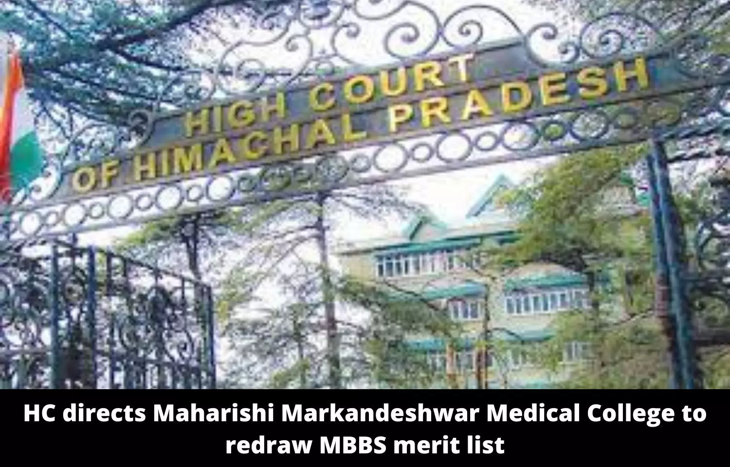 Himachal Pradesh HC directs Maharishi Markandeshwar Medical College to redraw MBBS merit list
