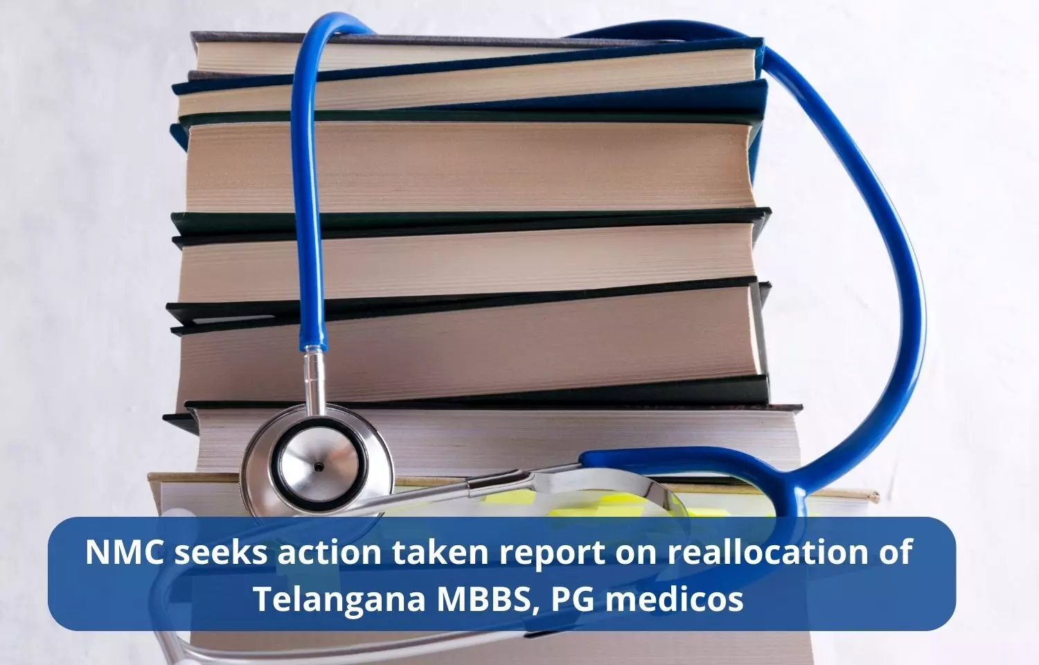NMC seeks action taken report on reallocation of Telangana MBBS, PG medicos