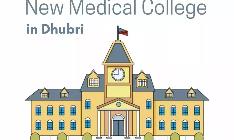Assam gets NMC approval for new medical college in Dhubri