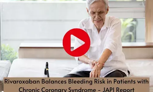 Rivaroxaban Balances Bleeding Risk in Patients with Chronic Coronary Syndrome - JAPI Report